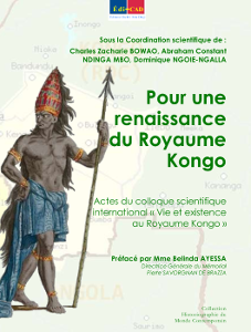   Pour une renaissance du royaume Kongo, Actes du colloque scientifique international  « Vie et existence au Royaume Kongo »   