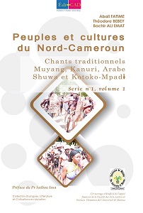  Peuples et cultures du Nord-Cameroun. Chants traditionnels Muyang, Kanuri,  Arabe Shuwa et Kotoko-Mpadɨ. Serie n°1, volume 1 