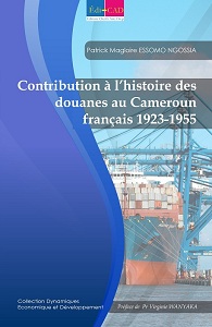  Contribution à l’histoire des douanes  au Cameroun français 1923-1955 