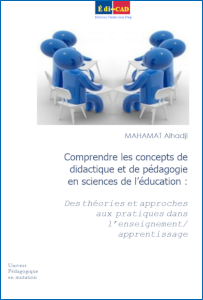 Comprendre les concepts de  didactique et de pédagogie en sciences de l’éducation : Des théories et  approches aux pratiques dans l’enseignement/apprentissage