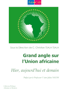  Grand Angle sur l’Union africaine. Hier, aujourd’hui et demain 