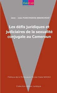 Les défis juridiques et judiciaires de la sexualité conjugale au Cameroun